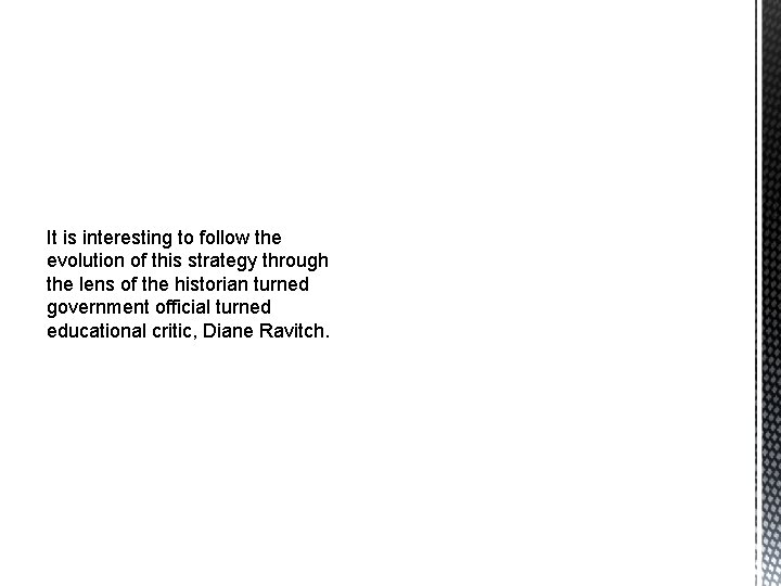 It is interesting to follow the evolution of this strategy through the lens of