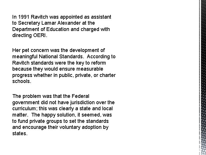 In 1991 Ravitch was appointed as assistant to Secretary Lamar Alexander at the Department