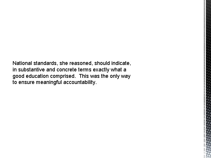 National standards, she reasoned, should indicate, in substantive and concrete terms exactly what a