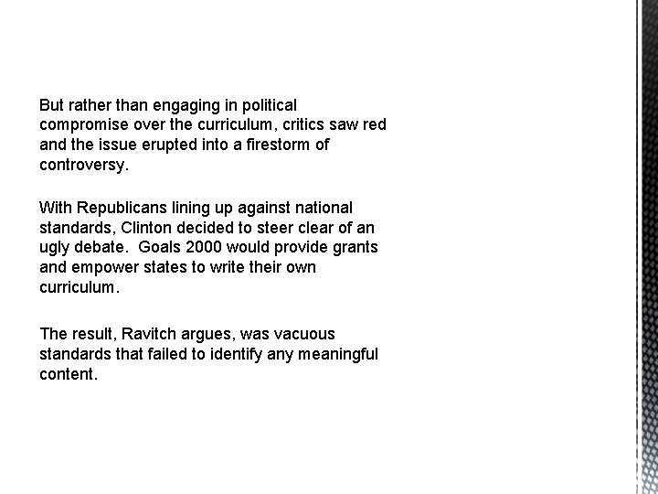 But rather than engaging in political compromise over the curriculum, critics saw red and