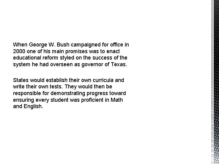 When George W. Bush campaigned for office in 2000 one of his main promises