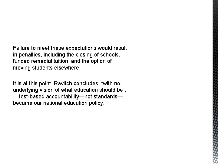 Failure to meet these expectations would result in penalties, including the closing of schools,