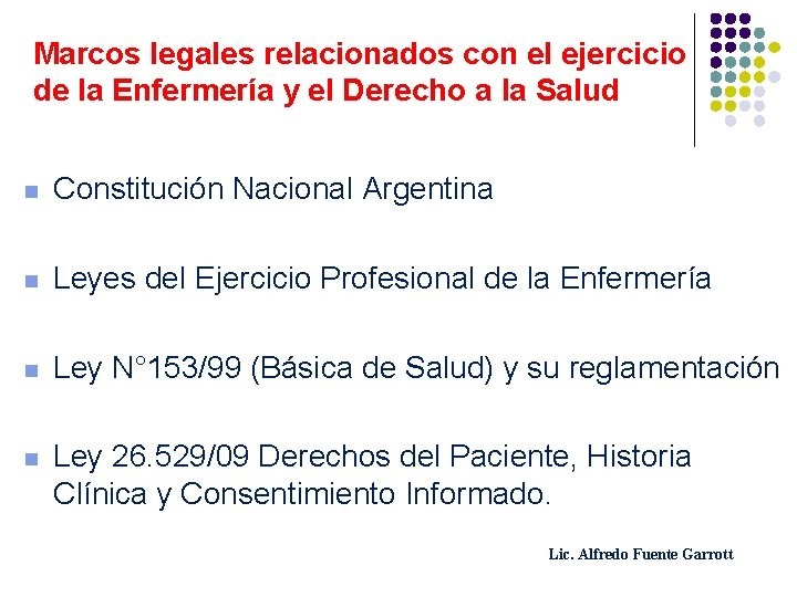 Marcos legales relacionados con el ejercicio de la Enfermería y el Derecho a la
