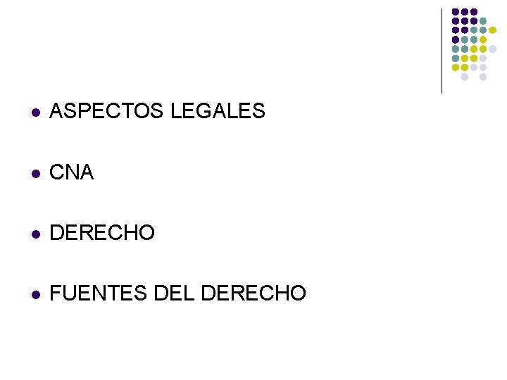 l ASPECTOS LEGALES l CNA l DERECHO l FUENTES DEL DERECHO 