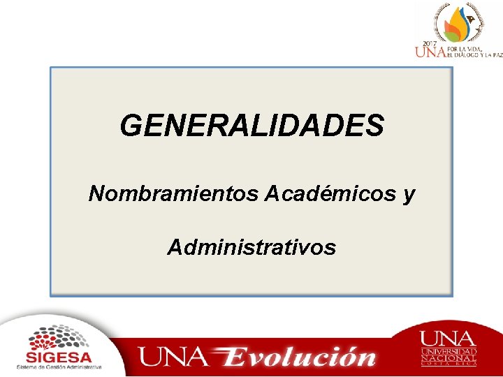 GENERALIDADES Nombramientos Académicos y Administrativos 
