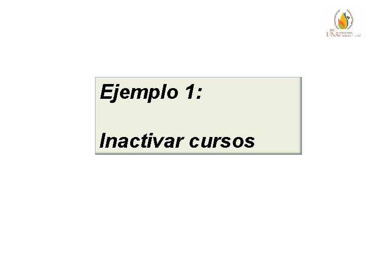 Ejemplo 1: Inactivar cursos 