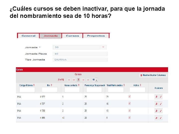 ¿Cuáles cursos se deben inactivar, para que la jornada del nombramiento sea de 10