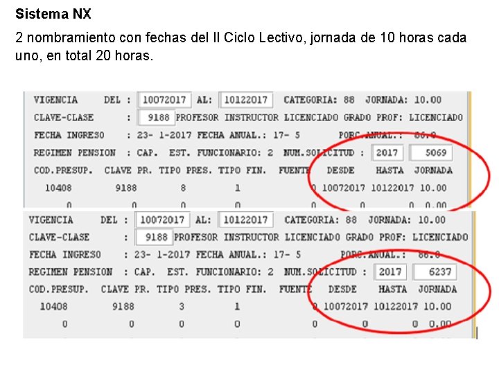 Sistema NX 2 nombramiento con fechas del II Ciclo Lectivo, jornada de 10 horas