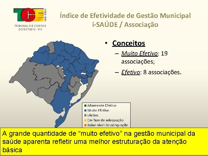 TRIBUNAL DE CONTAS DO ESTADO - RS Índice de Efetividade de Gestão Municipal i-SAÚDE