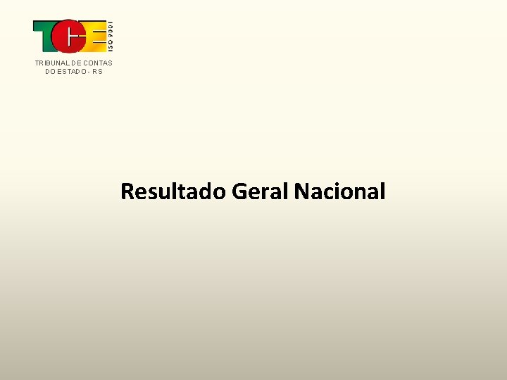 TRIBUNAL DE CONTAS DO ESTADO - RS Resultado Geral Nacional 