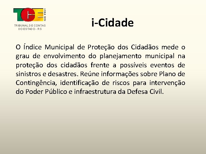 TRIBUNAL DE CONTAS DO ESTADO - RS i-Cidade O Índice Municipal de Proteção dos