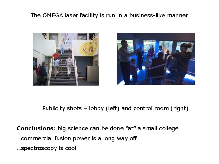 The OMEGA laser facility is run in a business-like manner Publicity shots – lobby
