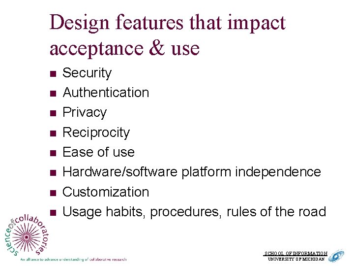 Design features that impact acceptance & use n n n n Security Authentication Privacy