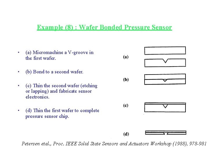 Example (8) : Wafer Bonded Pressure Sensor • (a) Micromachine a V-groove in the