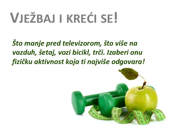 VJEŽBAJ I KREĆI SE! Što manje pred televizorom, što više na vazduh, šetaj, vozi