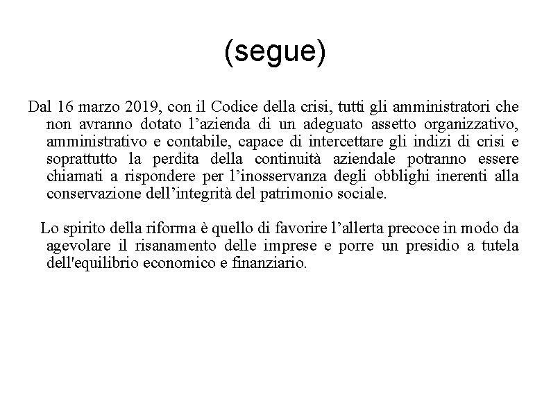 (segue) Dal 16 marzo 2019, con il Codice della crisi, tutti gli amministratori che