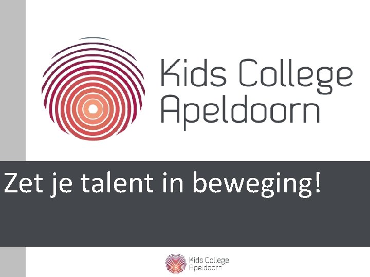 Zet je talent in beweging! 