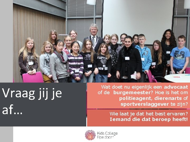 Vraag jij je af… Wat doet nu eigenlijk een advocaat of de burgemeester? Hoe