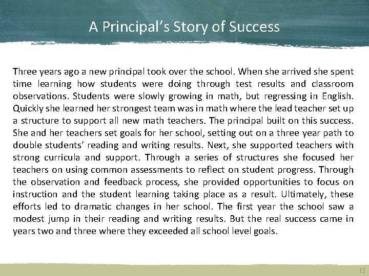 A Principal’s Story of Success Three years ago a new principal took over the