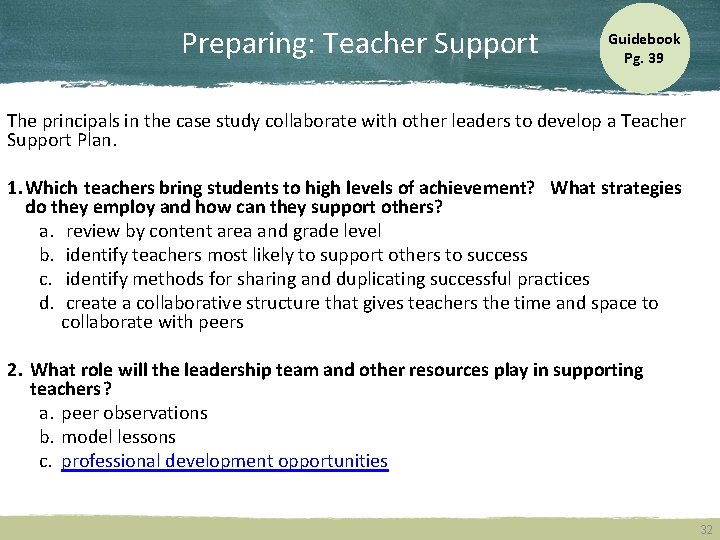 Preparing: Teacher Support Guidebook Pg. 39 The principals in the case study collaborate with