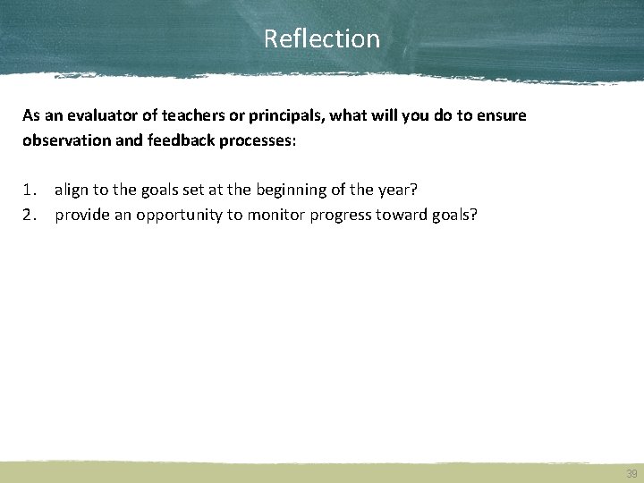 Reflection As an evaluator of teachers or principals, what will you do to ensure