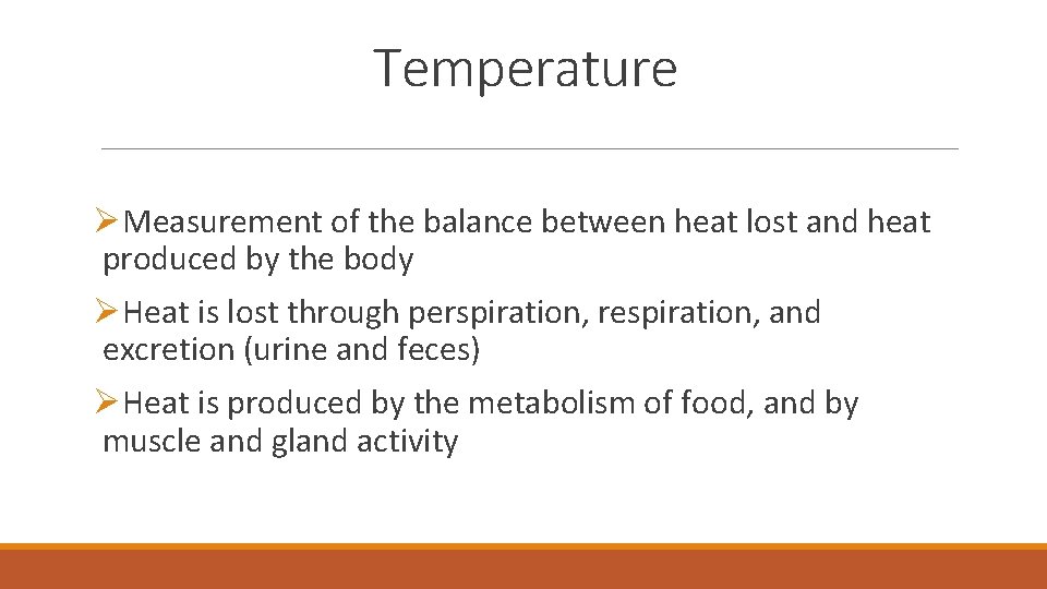 Temperature ØMeasurement of the balance between heat lost and heat produced by the body