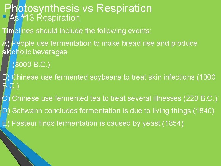 Photosynthesis vs Respiration • As #13 Respiration Timelines should include the following events: A)