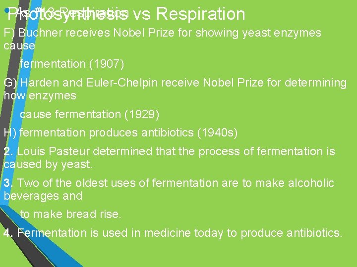 • Photosynthesis As #13 Respiration vs Respiration F) Buchner receives Nobel Prize for