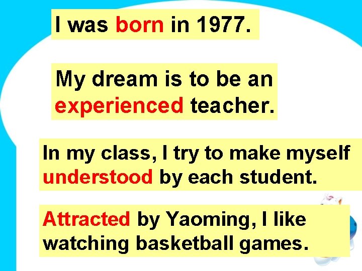 I was born in 1977 My dream is to be an teacher experienced teacher.