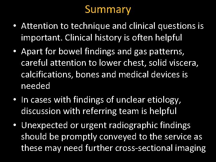 Summary • Attention to technique and clinical questions is important. Clinical history is often