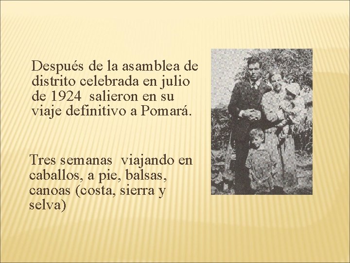 Después de la asamblea de distrito celebrada en julio de 1924 salieron en su Después de la asamblea de distrito celebrada en julio de 1924 salieron en su