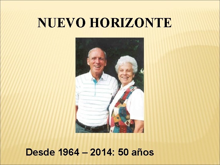 NUEVO HORIZONTE Desde 1964 – 2014: 50 años NUEVO HORIZONTE Desde 1964 – 2014: 50 años