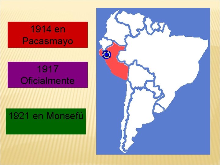 1914 en Pacasmayo 1917 Oficialmente 1921 en Monsefú 1914 en Pacasmayo 1917 Oficialmente 1921 en Monsefú
