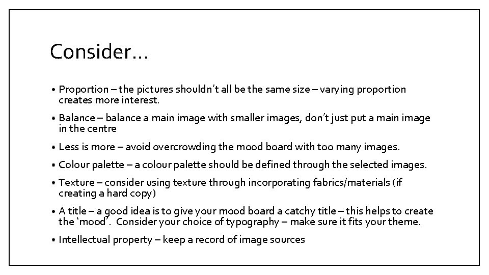 Consider… • Proportion – the pictures shouldn’t all be the same size – varying