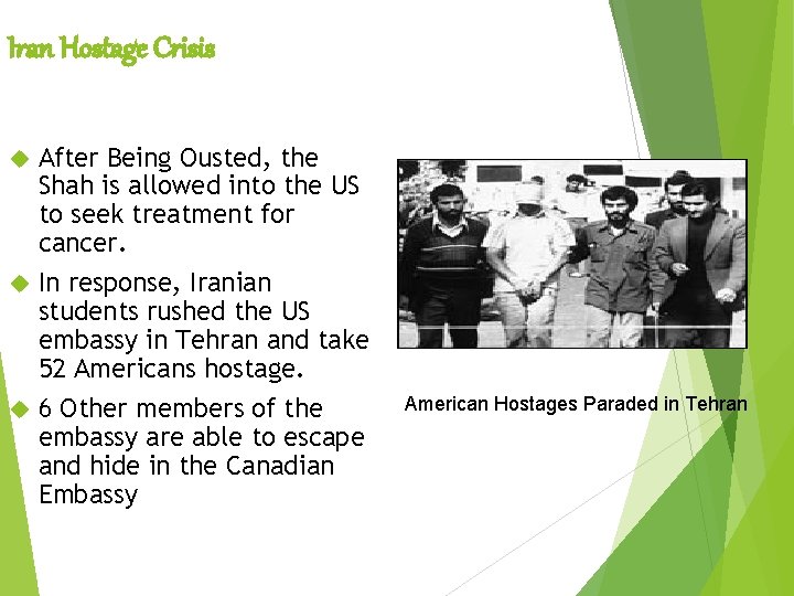 Iran Hostage Crisis After Being Ousted, the Shah is allowed into the US to