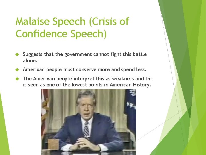 Malaise Speech (Crisis of Confidence Speech) Suggests that the government cannot fight this battle