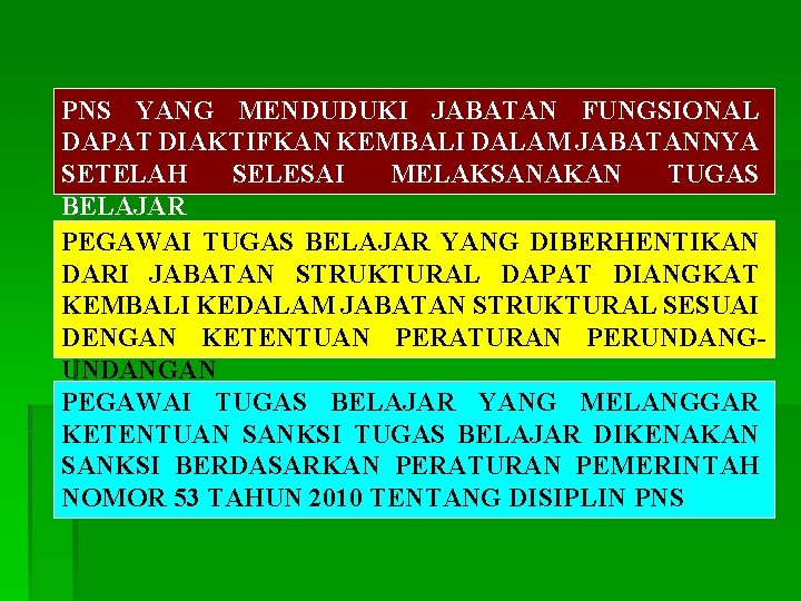 PNS YANG MENDUDUKI JABATAN FUNGSIONAL DAPAT DIAKTIFKAN KEMBALI DALAM JABATANNYA SETELAH SELESAI MELAKSANAKAN TUGAS