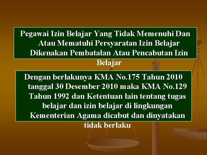 Pegawai Izin Belajar Yang Tidak Memenuhi Dan Atau Mematuhi Persyaratan Izin Belajar Dikenakan Pembatalan