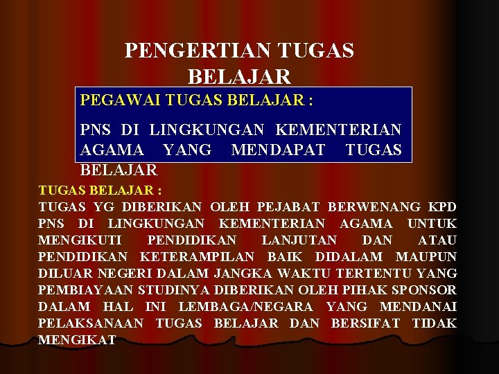 PENGERTIAN TUGAS BELAJAR PEGAWAI TUGAS BELAJAR : PNS DI LINGKUNGAN KEMENTERIAN AGAMA YANG MENDAPAT