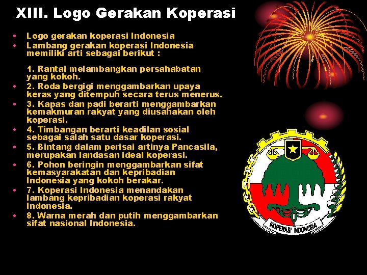 XIII. Logo Gerakan Koperasi • • • Logo gerakan koperasi Indonesia Lambang gerakan koperasi