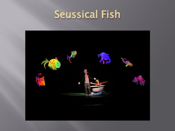 Seussical Fish 