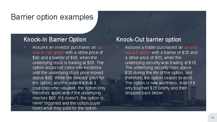 Barrier option examples Knock-In Barrier Option ╸ Assume an investor purchases an upand-in call