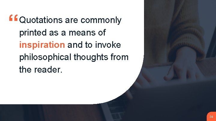 “ Quotations are commonly printed as a means of inspiration and to invoke philosophical