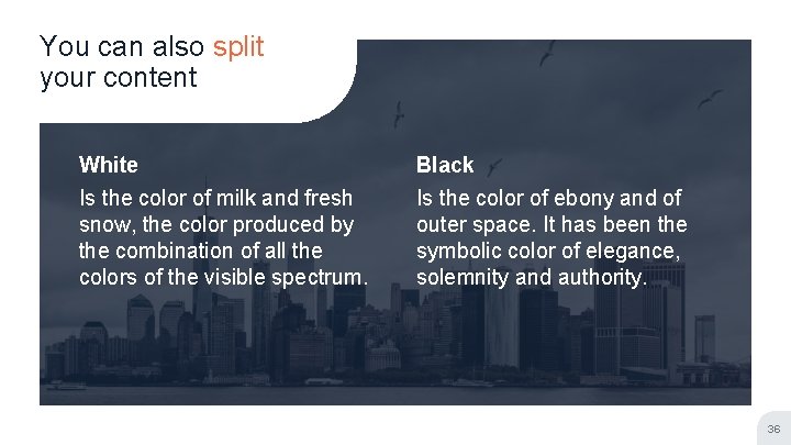 You can also split your content White Is the color of milk and fresh