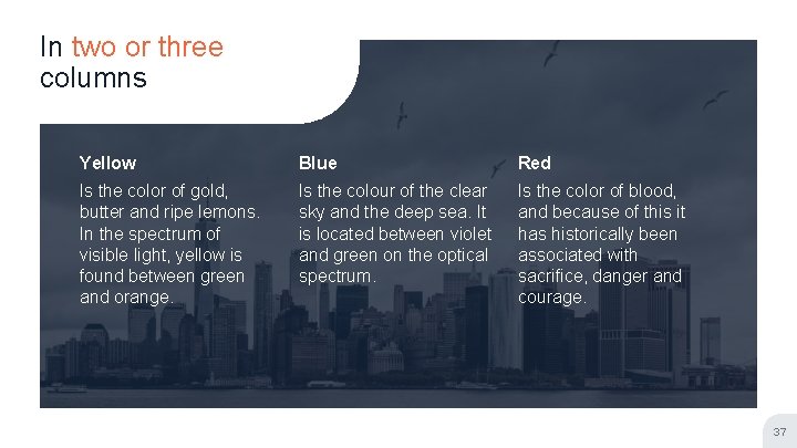 In two or three columns Yellow Blue Red Is the color of gold, butter