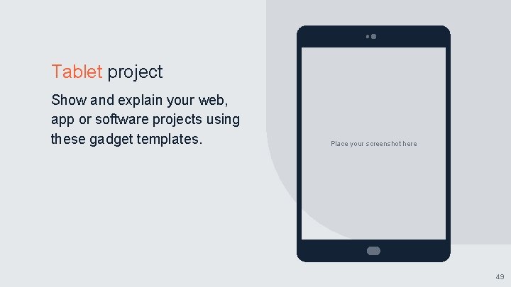 Tablet project Show and explain your web, app or software projects using these gadget