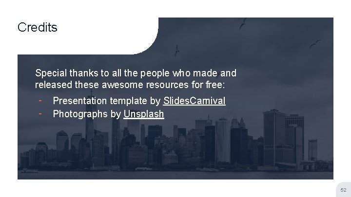 Credits Special thanks to all the people who made and released these awesome resources