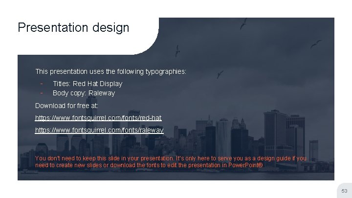 Presentation design This presentation uses the following typographies: ╸ ╸ Titles: Red Hat Display