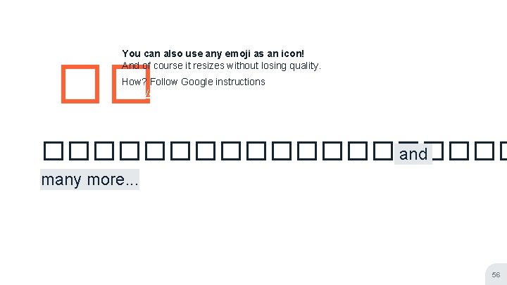 You can also use any emoji as an icon! And of course it resizes