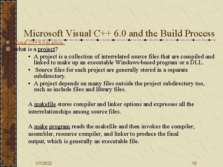 Microsoft Visual C++ 6. 0 and the Build Process Visual C++ 6. 0 in Microsoft Visual C++ 6. 0 and the Build Process Visual C++ 6. 0 in